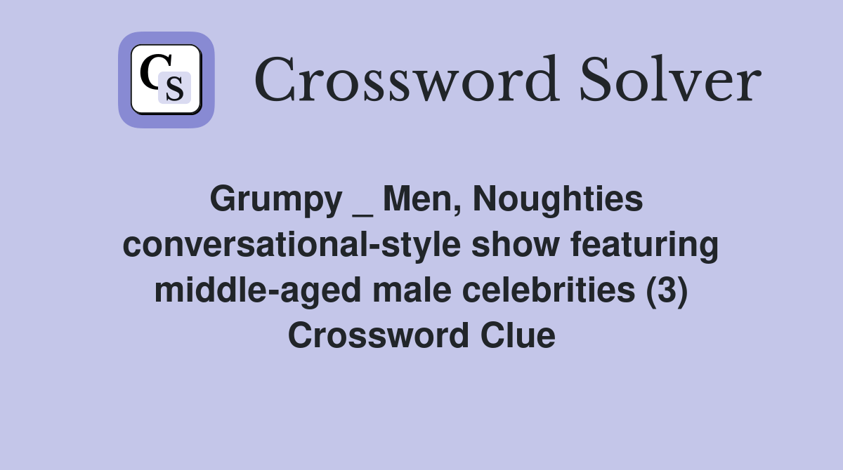 Grumpy _ Men, Noughties conversationalstyle show featuring middleaged